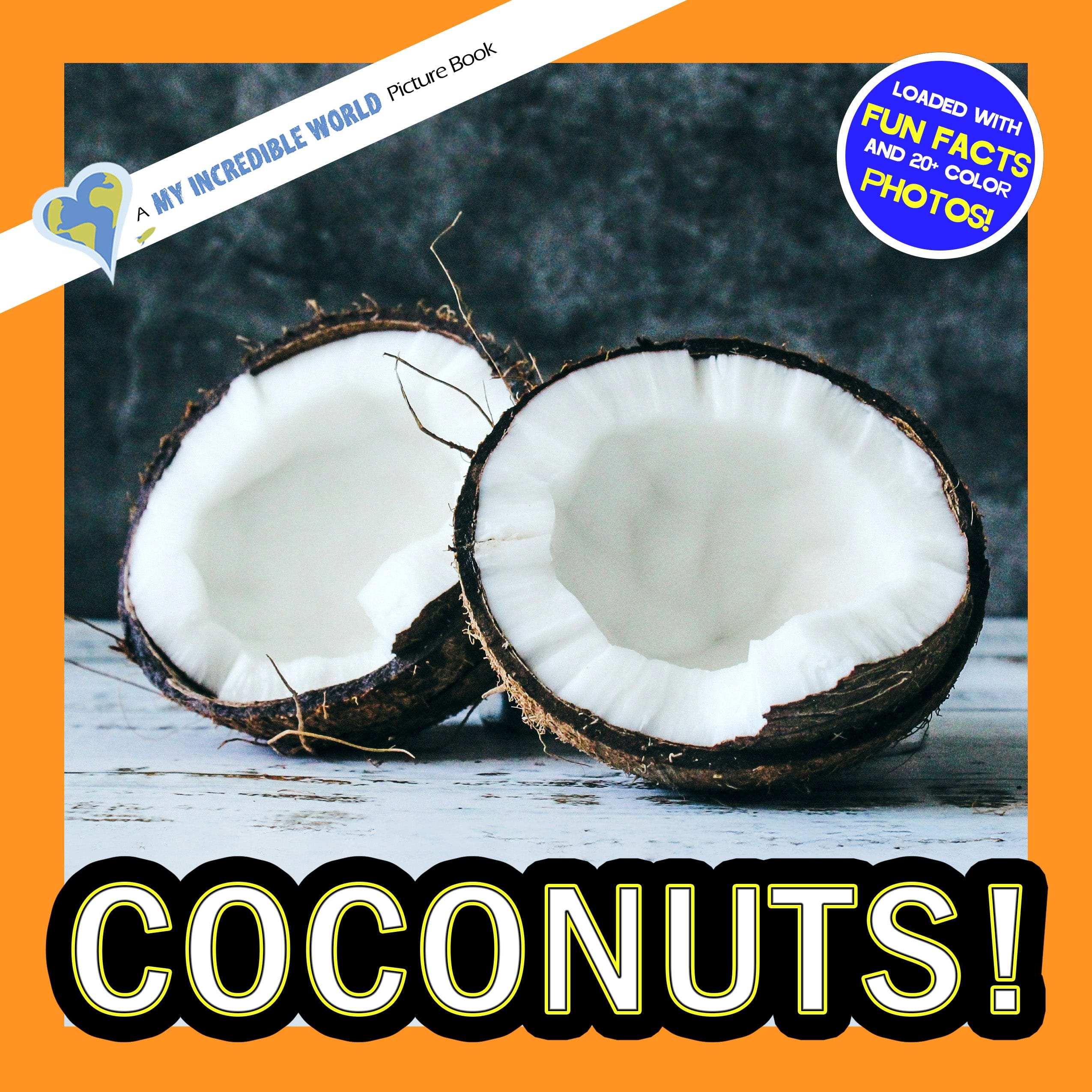 Coconuts! A My Incredible World Picture Book for Children